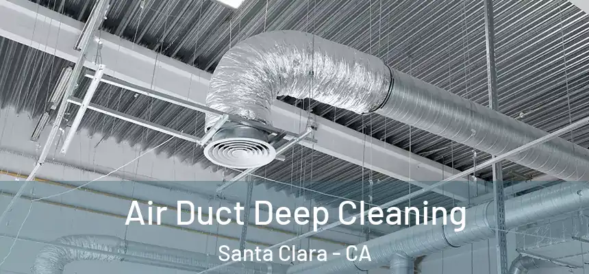  Air Duct Deep Cleaning Santa Clara - CA
