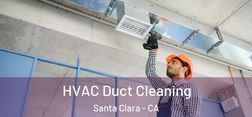  HVAC Duct Cleaning Santa Clara - CA