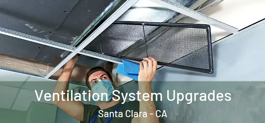 Ventilation System Upgrades Santa Clara - CA